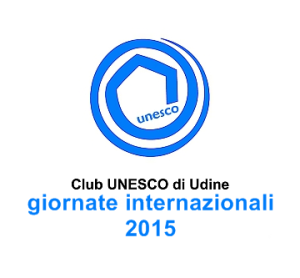 GIORNATE INTERNAZIONALI; club UNESCO Udine; Renata Capria d'Aronco; Maurizio Calderari
