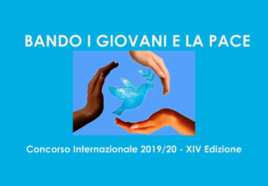 BANDO I GIOVANI E LA PACE | Concorso Internazionale 2019/20 - XIV Edizione -